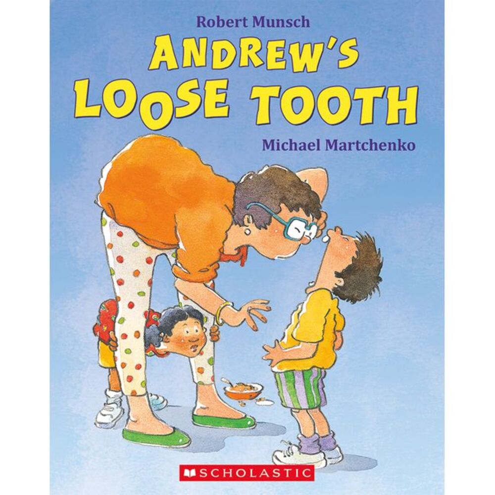 Andrew's Loose Tooth -- Robert Munsch